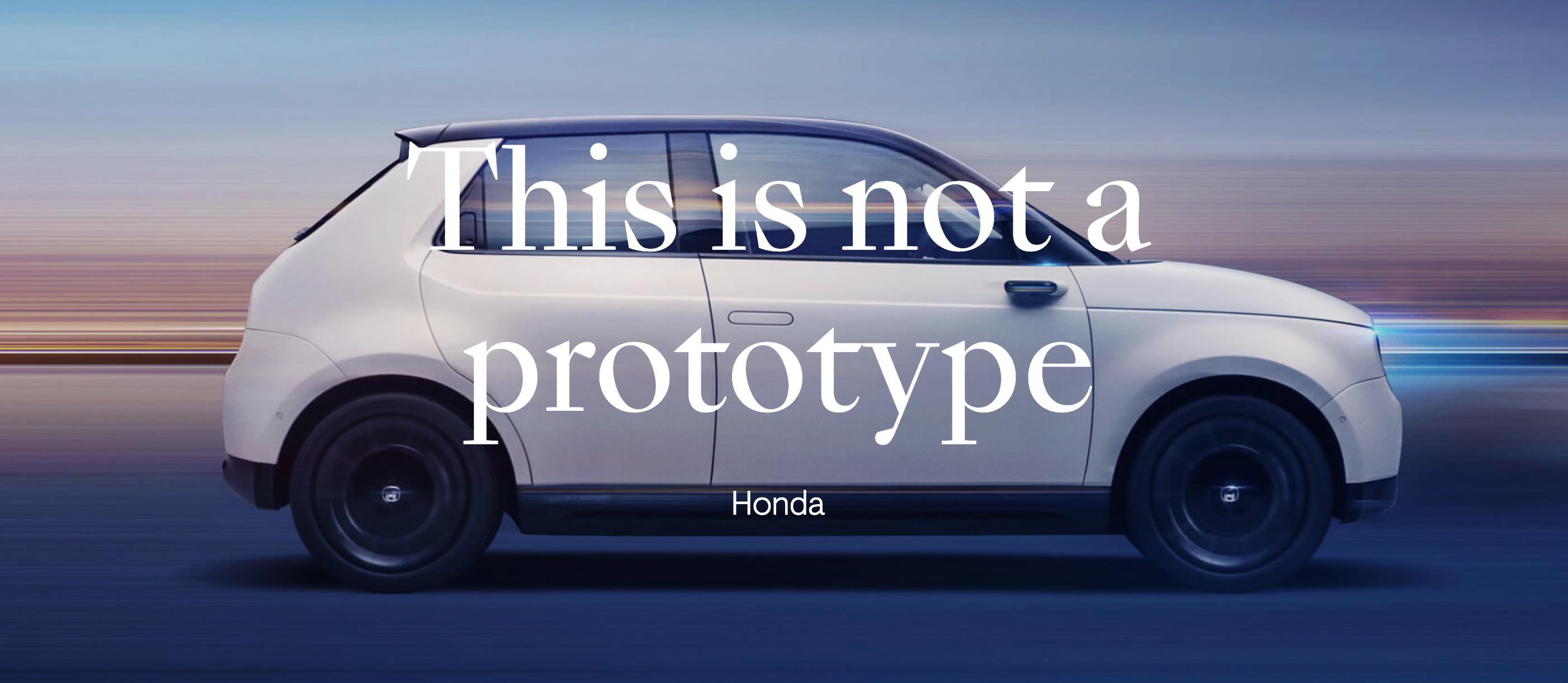 Honda e - "This is Not a Prototype" Campaign